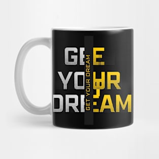 GET YOUR DREAM Mug